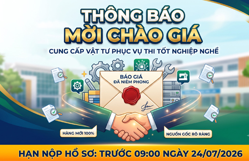 Thông báo mời chào giá: Cung cấp vật tư phục vụ thi tốt nghiệp nghề (TC KTSCLRMT&QTMMT)